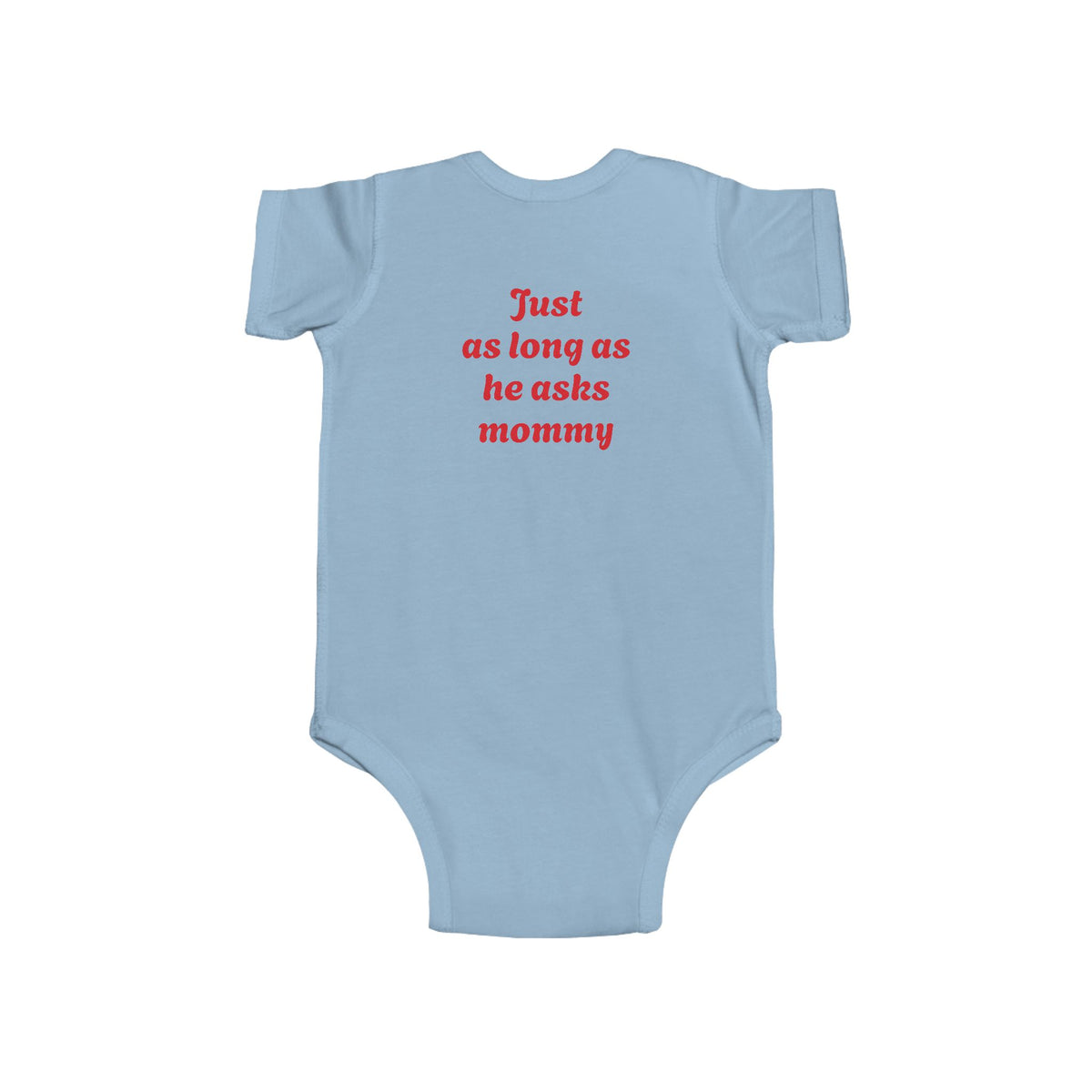 Funny Infant Onesie for Mommy's Happiness